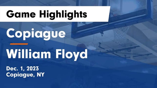 Watch this highlight video of the Copiague (NY) girls basketball team in its game Copiague  vs William Floyd  Game Highlights - Dec. 1, 2023 on Dec 1, 2023