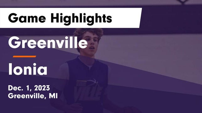 Watch this highlight video of the Greenville (MI) basketball team in its game Greenville  vs Ionia  Game Highlights - Dec. 1, 2023 on Dec 1, 2023