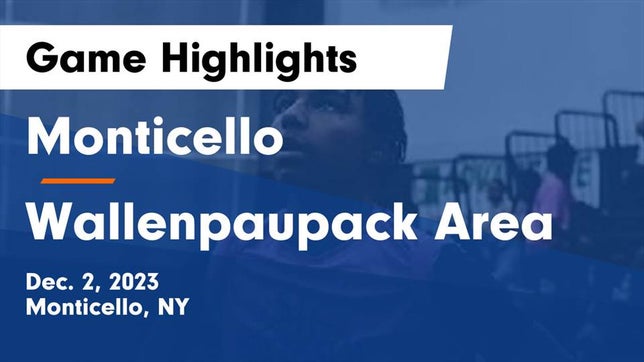 Watch this highlight video of the Monticello (NY) basketball team in its game Monticello  vs Wallenpaupack Area  Game Highlights - Dec. 2, 2023 on Dec 2, 2023