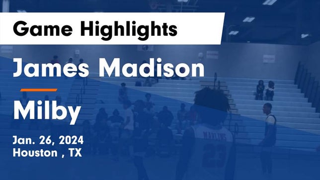 Watch this highlight video of the Madison (Houston, TX) basketball team in its game James Madison  vs Milby  Game Highlights - Jan. 26, 2024 on Jan 26, 2024