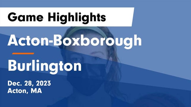 Watch this highlight video of the Acton-Boxborough (Acton, MA) girls basketball team in its game Acton-Boxborough  vs Burlington  Game Highlights - Dec. 28, 2023 on Dec 28, 2023
