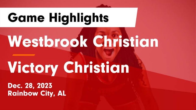 Watch this highlight video of the Westbrook Christian (Rainbow City, AL) girls basketball team in its game Westbrook Christian  vs Victory Christian  Game Highlights - Dec. 28, 2023 on Dec 28, 2023