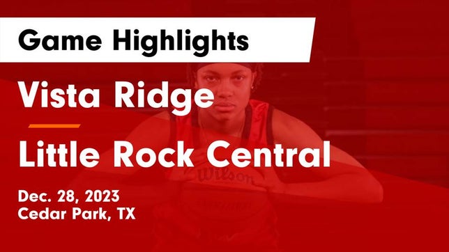 Watch this highlight video of the Vista Ridge (Cedar Park, TX) girls basketball team in its game Vista Ridge  vs Little Rock Central  Game Highlights - Dec. 28, 2023 on Dec 28, 2023