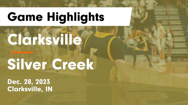 Watch this highlight video of the Clarksville (IN) basketball team in its game Clarksville  vs Silver Creek  Game Highlights - Dec. 28, 2023 on Dec 28, 2023