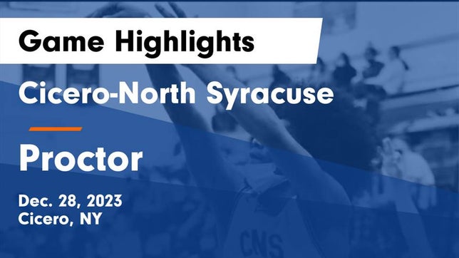 Watch this highlight video of the Cicero-North Syracuse (Cicero, NY) basketball team in its game Cicero-North Syracuse  vs Proctor  Game Highlights - Dec. 28, 2023 on Dec 28, 2023