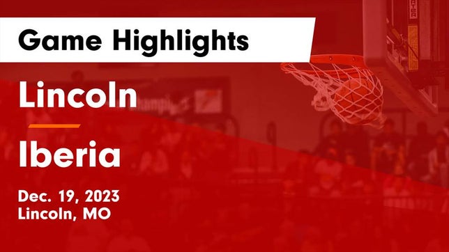 Watch this highlight video of the Lincoln (MO) basketball team in its game Lincoln  vs Iberia  Game Highlights - Dec. 19, 2023 on Dec 19, 2023
