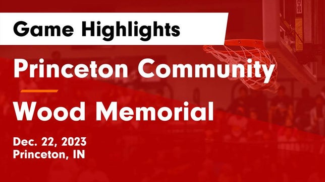 Watch this highlight video of the Princeton (IN) girls basketball team in its game Princeton Community  vs Wood Memorial  Game Highlights - Dec. 22, 2023 on Dec 22, 2023