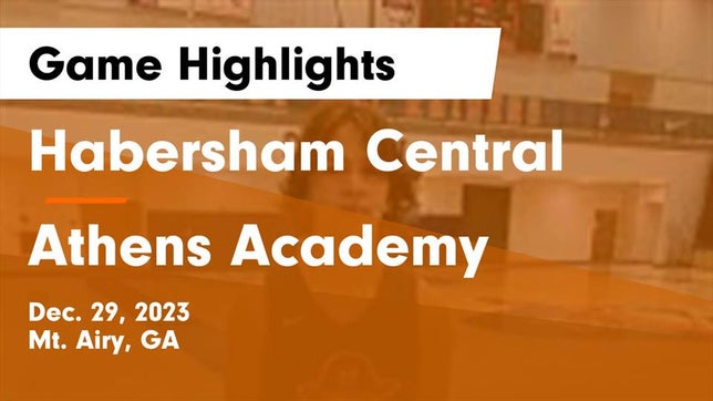Watch this highlight video of the Habersham Central (Mt. Airy, GA) basketball team in its game Habersham Central vs Athens Academy Game Highlights - Dec. 29, 2023 on Dec 29, 2023
