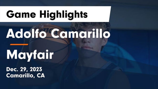Watch this highlight video of the Camarillo (CA) basketball team in its game Adolfo Camarillo  vs Mayfair  Game Highlights - Dec. 29, 2023 on Dec 29, 2023
