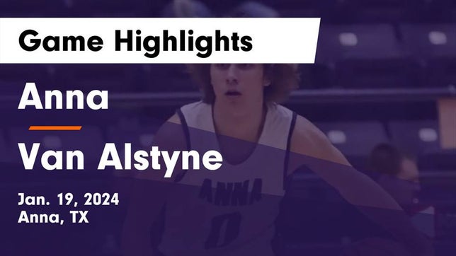 Watch this highlight video of the Anna (TX) basketball team in its game Anna  vs Van Alstyne  Game Highlights - Jan. 19, 2024 on Jan 19, 2024