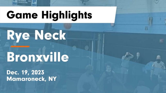 Watch this highlight video of the Rye Neck (Mamaroneck, NY) basketball team in its game Rye Neck  vs Bronxville  Game Highlights - Dec. 19, 2023 on Dec 19, 2023