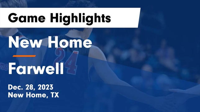 Watch this highlight video of the New Home (TX) basketball team in its game New Home  vs Farwell  Game Highlights - Dec. 28, 2023 on Dec 28, 2023
