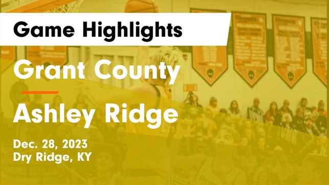 Watch this highlight video of the Grant County (Dry Ridge, KY) basketball team in its game Grant County  vs Ashley Ridge  Game Highlights - Dec. 28, 2023 on Dec 28, 2023