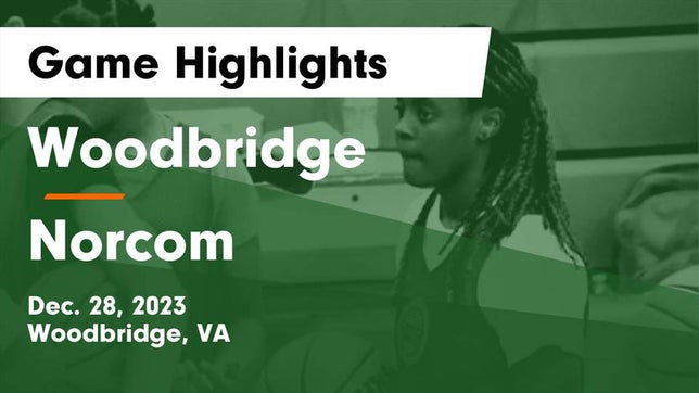 Watch this highlight video of the Woodbridge (VA) girls basketball team in its game Woodbridge  vs Norcom  Game Highlights - Dec. 28, 2023 on Dec 28, 2023