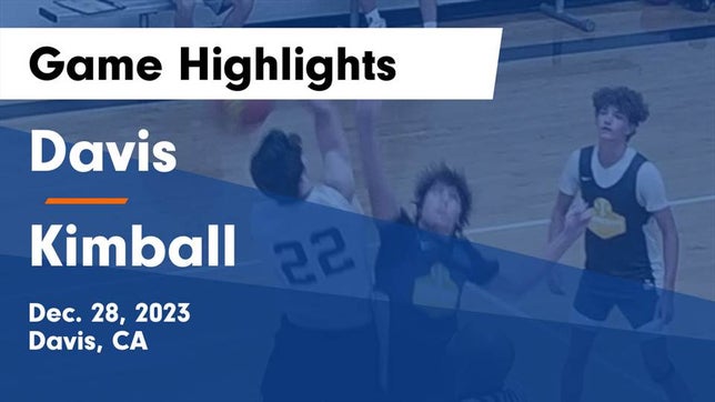 Watch this highlight video of the Davis (CA) basketball team in its game Davis  vs Kimball  Game Highlights - Dec. 28, 2023 on Dec 28, 2023