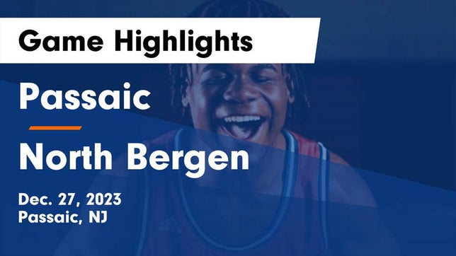 Watch this highlight video of the Passaic (NJ) basketball team in its game Passaic  vs North Bergen  Game Highlights - Dec. 27, 2023 on Dec 27, 2023