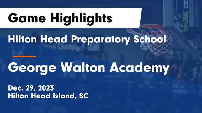 Watch this highlight video of the Hilton Head Prep (Hilton Head Island, SC) basketball team in its game Hilton Head Preparatory School vs George Walton Academy Game Highlights - Dec. 29, 2023 on Dec 29, 2023