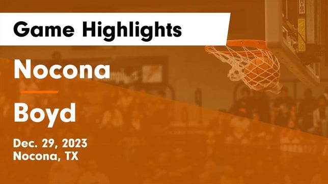 Watch this highlight video of the Nocona (TX) basketball team in its game Nocona  vs Boyd  Game Highlights - Dec. 29, 2023 on Dec 29, 2023