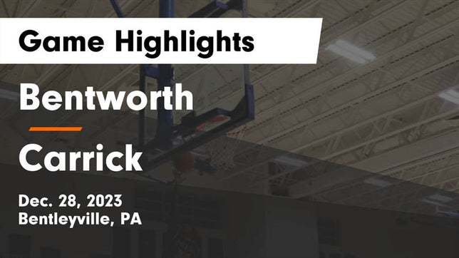 Watch this highlight video of the Bentworth (Bentleyville, PA) basketball team in its game Bentworth  vs Carrick  Game Highlights - Dec. 28, 2023 on Dec 28, 2023
