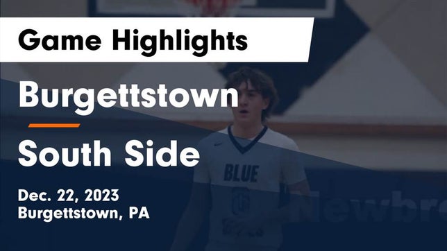 Watch this highlight video of the Burgettstown (PA) basketball team in its game Burgettstown  vs South Side  Game Highlights - Dec. 22, 2023 on Dec 22, 2023