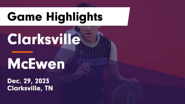 Watch this highlight video of the Clarksville (TN) girls basketball team in its game Clarksville  vs McEwen  Game Highlights - Dec. 29, 2023 on Dec 29, 2023
