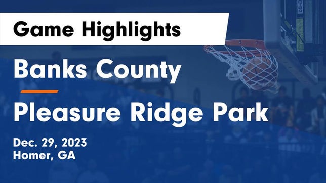 Watch this highlight video of the Banks County (Homer, GA) girls basketball team in its game Banks County  vs Pleasure Ridge Park  Game Highlights - Dec. 29, 2023 on Dec 29, 2023