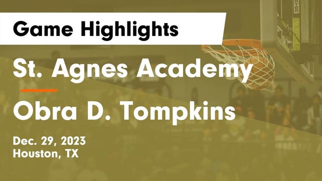 Watch this highlight video of the St. Agnes Academy (Houston, TX) girls basketball team in its game St. Agnes Academy  vs Obra D. Tompkins  Game Highlights - Dec. 29, 2023 on Dec 29, 2023
