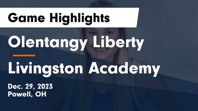 Watch this highlight video of the Olentangy Liberty (Powell, OH) girls basketball team in its game Olentangy Liberty  vs Livingston Academy Game Highlights - Dec. 29, 2023 on Dec 29, 2023