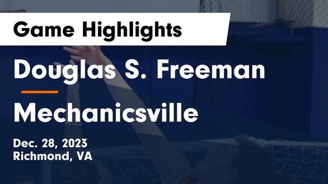 Watch this highlight video of the Freeman (Richmond, VA) girls basketball team in its game Douglas S. Freeman  vs Mechanicsville  Game Highlights - Dec. 28, 2023 on Dec 28, 2023