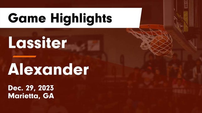 Watch this highlight video of the Lassiter (Marietta, GA) girls basketball team in its game Lassiter  vs Alexander  Game Highlights - Dec. 29, 2023 on Dec 29, 2023