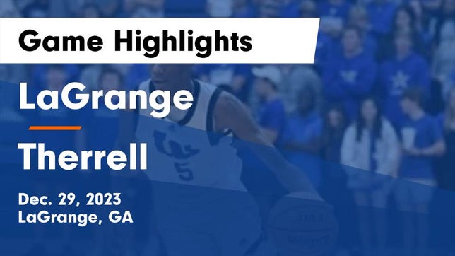 Watch this highlight video of the LaGrange (GA) basketball team in its game LaGrange  vs Therrell  Game Highlights - Dec. 29, 2023 on Dec 29, 2023