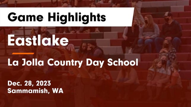 Watch this highlight video of the Eastlake (Sammamish, WA) girls basketball team in its game Eastlake  vs La Jolla Country Day School Game Highlights - Dec. 28, 2023 on Dec 28, 2023