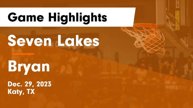 Watch this highlight video of the Seven Lakes (Katy, TX) girls basketball team in its game Seven Lakes  vs Bryan  Game Highlights - Dec. 29, 2023 on Dec 29, 2023