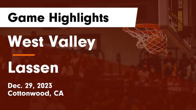 Watch this highlight video of the West Valley (Cottonwood, CA) basketball team in its game West Valley  vs Lassen  Game Highlights - Dec. 29, 2023 on Dec 29, 2023