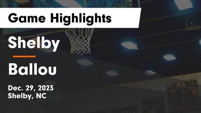 Watch this highlight video of the Shelby (NC) basketball team in its game Shelby  vs Ballou  Game Highlights - Dec. 29, 2023 on Dec 29, 2023