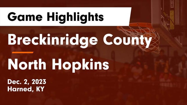 Watch this highlight video of the Breckinridge County (Harned, KY) girls basketball team in its game Breckinridge County  vs North Hopkins  Game Highlights - Dec. 2, 2023 on Dec 2, 2023
