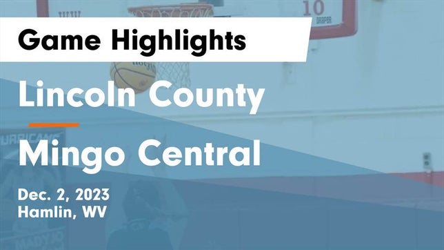 Watch this highlight video of the Lincoln County (Hamlin, WV) girls basketball team in its game Lincoln County  vs Mingo Central  Game Highlights - Dec. 2, 2023 on Dec 2, 2023