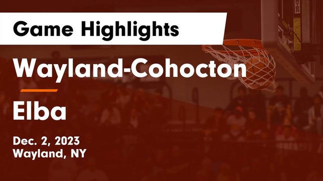 Watch this highlight video of the Wayland-Cohocton (Wayland, NY) basketball team in its game Wayland-Cohocton  vs Elba  Game Highlights - Dec. 2, 2023 on Dec 2, 2023