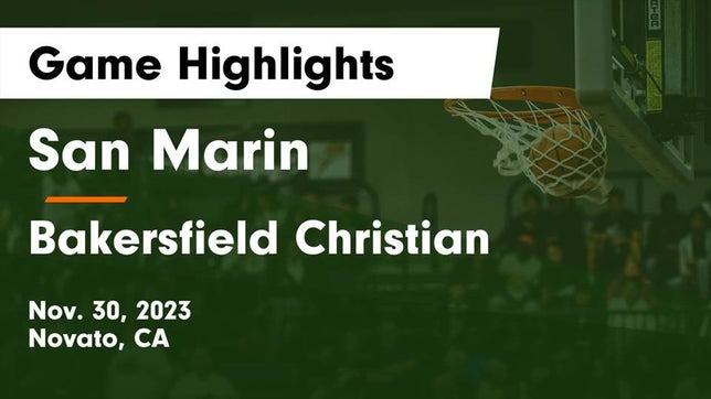 Watch this highlight video of the San Marin (Novato, CA) basketball team in its game San Marin  vs Bakersfield Christian  Game Highlights - Nov. 30, 2023 on Nov 30, 2023