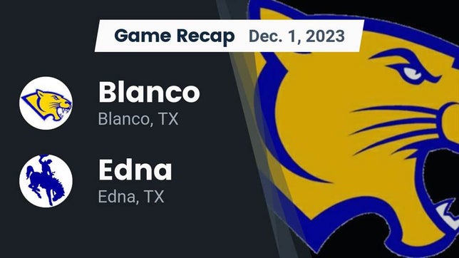 Watch this highlight video of the Blanco (TX) football team in its game Recap: Blanco  vs. Edna  2023 on Dec 1, 2023