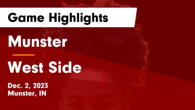 Watch this highlight video of the Munster (IN) girls basketball team in its game Munster  vs West Side  Game Highlights - Dec. 2, 2023 on Dec 2, 2023