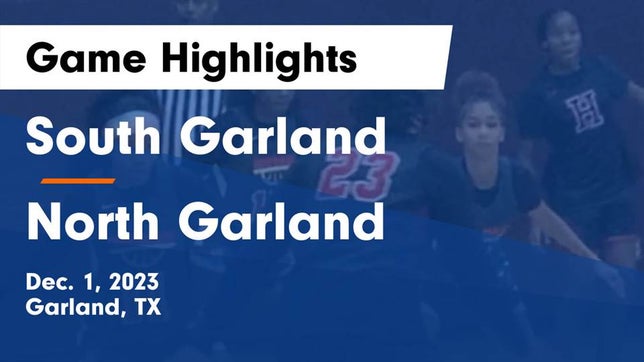Watch this highlight video of the South Garland (Garland, TX) girls basketball team in its game South Garland  vs North Garland  Game Highlights - Dec. 1, 2023 on Dec 1, 2023