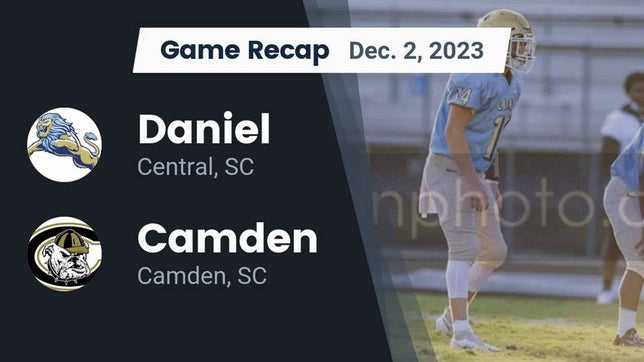 Watch this highlight video of the Daniel (Central, SC) football team in its game Recap: Daniel  vs. Camden  2023 on Dec 2, 2023