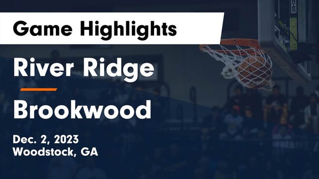 Watch this highlight video of the River Ridge (Woodstock, GA) girls basketball team in its game River Ridge  vs Brookwood  Game Highlights - Dec. 2, 2023 on Dec 2, 2023
