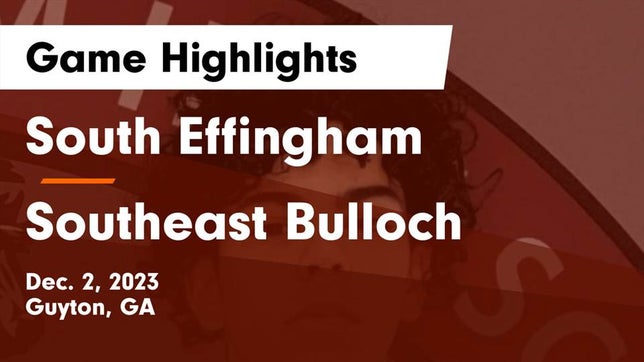 Watch this highlight video of the South Effingham (Guyton, GA) basketball team in its game South Effingham  vs Southeast Bulloch  Game Highlights - Dec. 2, 2023 on Dec 2, 2023