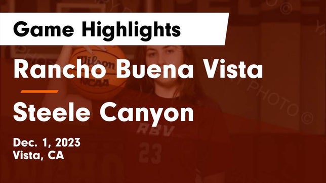 Watch this highlight video of the Rancho Buena Vista (Vista, CA) girls basketball team in its game Rancho Buena Vista  vs Steele Canyon  Game Highlights - Dec. 1, 2023 on Dec 1, 2023