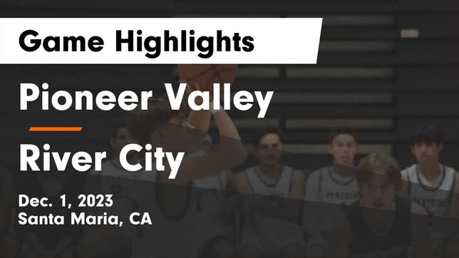 Watch this highlight video of the Pioneer Valley (Santa Maria, CA) basketball team in its game Pioneer Valley  vs River City  Game Highlights - Dec. 1, 2023 on Dec 1, 2023