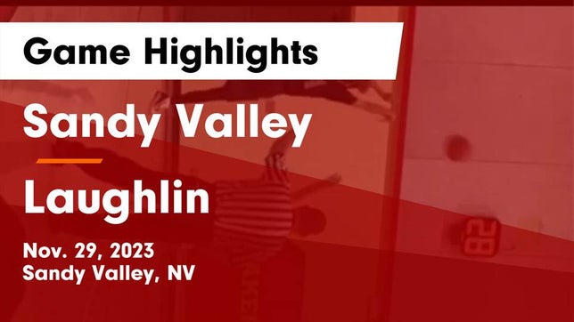 Watch this highlight video of the Sandy Valley (NV) basketball team in its game Sandy Valley  vs Laughlin  Game Highlights - Nov. 29, 2023 on Nov 29, 2023