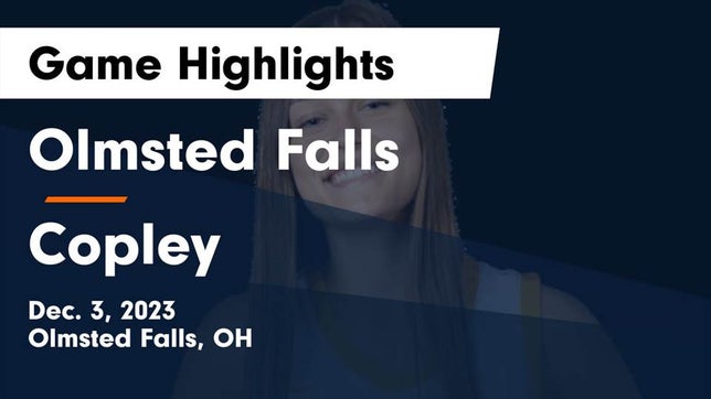 Watch this highlight video of the Olmsted Falls (OH) girls basketball team in its game Olmsted Falls  vs Copley  Game Highlights - Dec. 3, 2023 on Dec 3, 2023