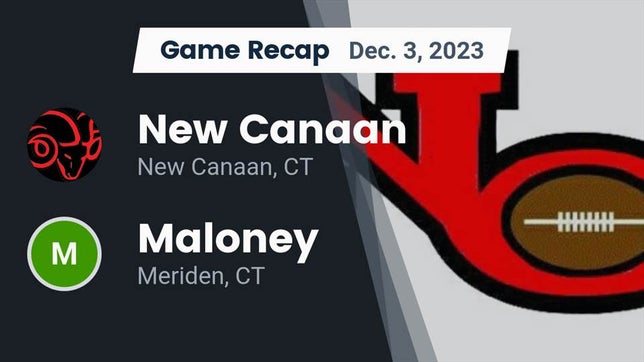 Watch this highlight video of the New Canaan (CT) football team in its game Recap: New Canaan  vs. Maloney  2023 on Dec 3, 2023